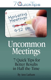 Couverture_Uncommon Meetings - 7 Quick Tips for Better Results in Half the Time