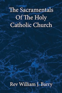 Couverture_The Sacramentals Of The Holy Catholic Church