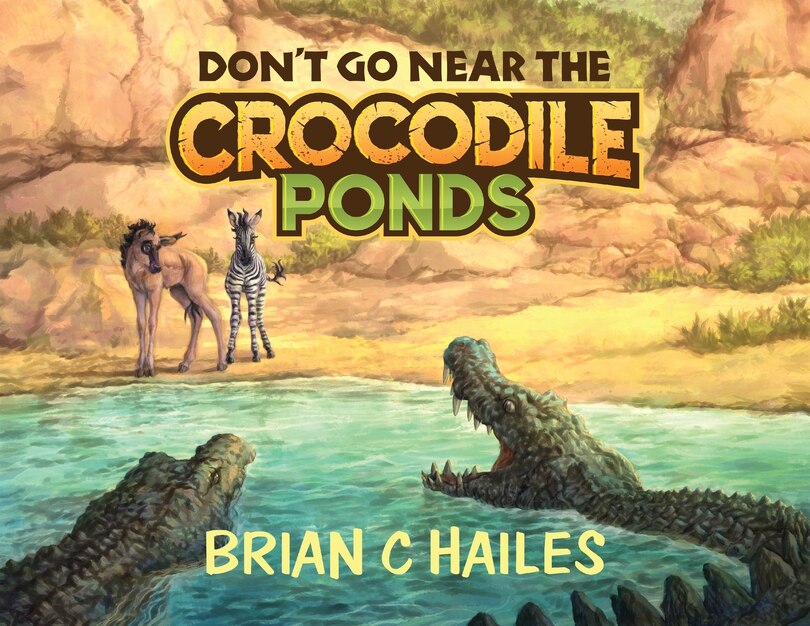 Front cover_Don't Go Near The Crocodile Ponds