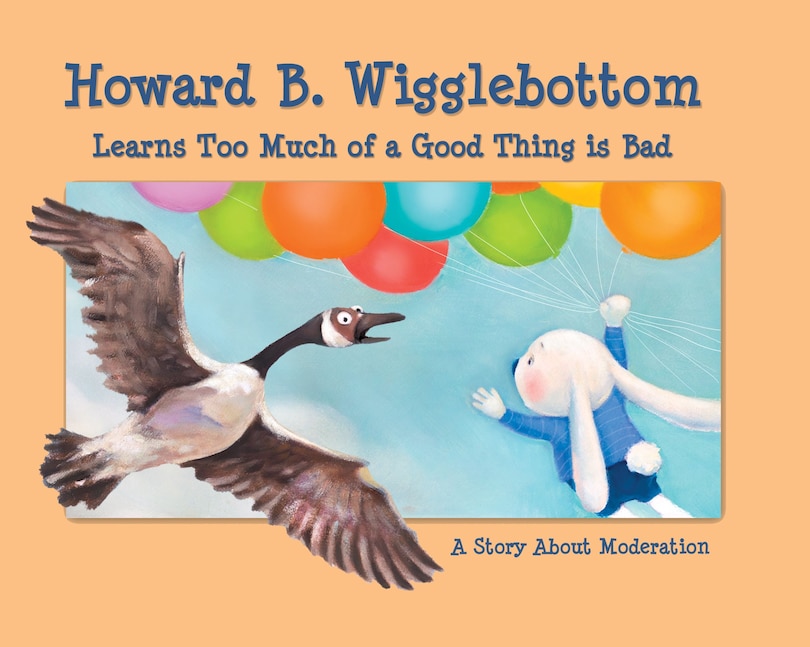 Couverture_Howard B. Wigglebottom Learns Too Much of a Good Thing is Bad