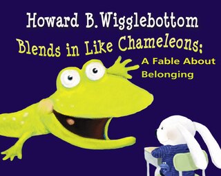 Couverture_Howard B. Wigglebottom Blends in Like Chameleons