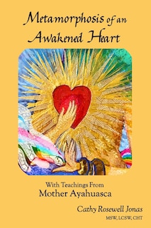 Front cover_Metamorphosis of an Awakened Heart