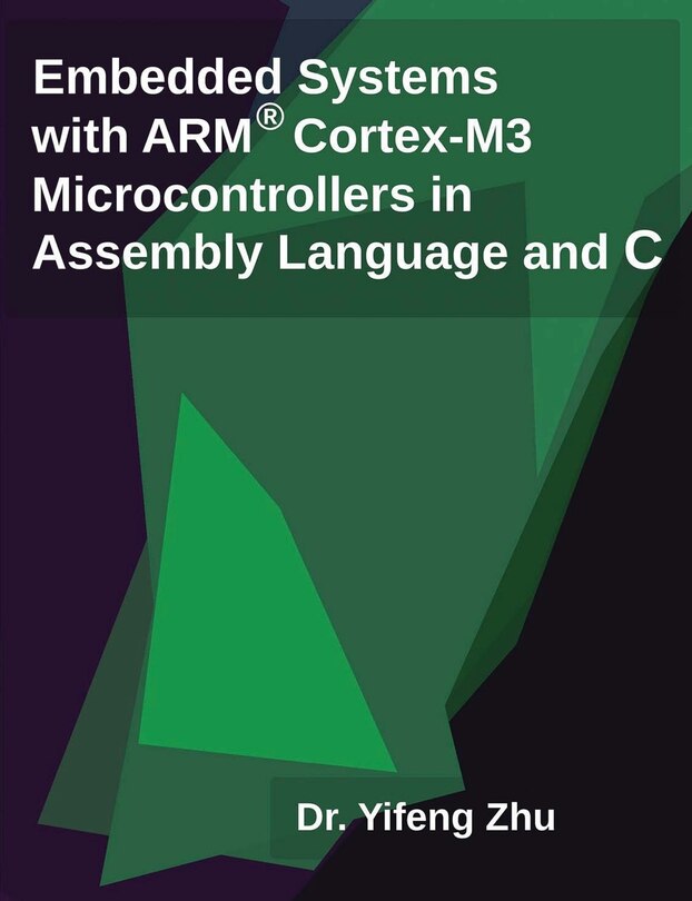 Front cover_Embedded Systems with Arm Cortex-M3 Microcontrollers in Assembly Language and C