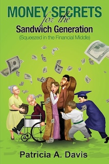 Front cover_Money Secrets for the Sandwich Generation - Squeezed in the Financial Middle