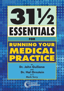 Front cover_31 1/2 Essentials For Running Your Medical Practice