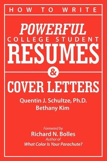 Couverture_How to Write Powerful College Student Resumes and Cover Letters
