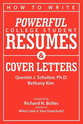 How to Write Powerful College Student Resumes and Cover Letters: Secrets That Get Job Interviews Like Magic