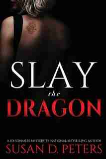 Slay The Dragon de Susan D Peters