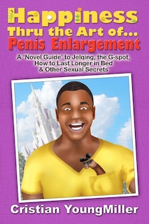 Front cover_Happiness thru the Art of... Penis Enlargement