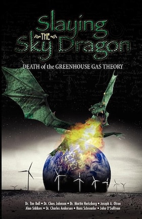 Slaying The Sky Dragon - Death Of The Greenhouse Gas Theory