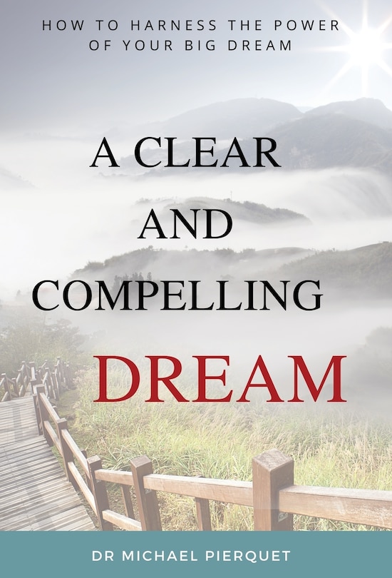 Front cover_A Clear And Compelling Dream