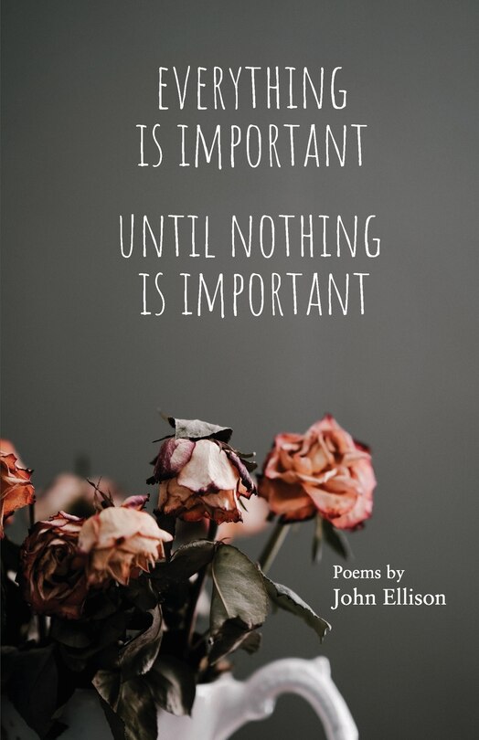 Front cover_Everything Is Important Until Nothing Is Important