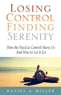 Front cover_Losing Control, Finding Serenity