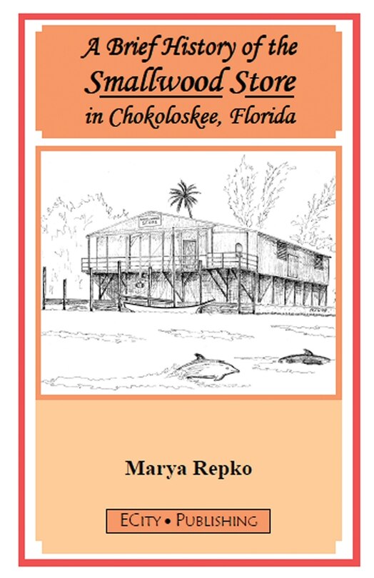 Couverture_A Brief History of the Smallwood Store in Chokoloskee, Florida