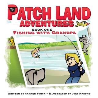 Front cover_Patch Land Adventures (book one) Fishing with Grandpa