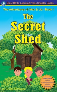 Front cover_The Secret Shed - The Adventures of Max & Liz - Book 1