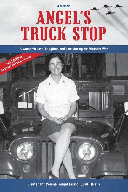 Angel's Truck Stop: A Woman's Love, Laughter, and Loss during the Vietnam War