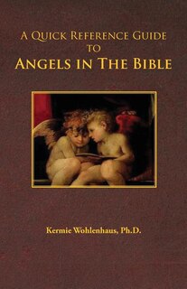 Couverture_A Quick Reference Guide to Angels in the Bible