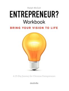 Front cover_Entrepreneur? Workbook, Bring Your Vision to Life