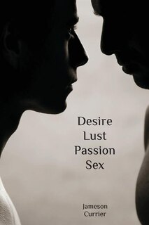 Couverture_Desire, Lust, Passion, Sex