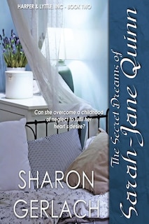 The Secret Dreams of Sarah-Jane Quinn: A Harper & Lyttle novel