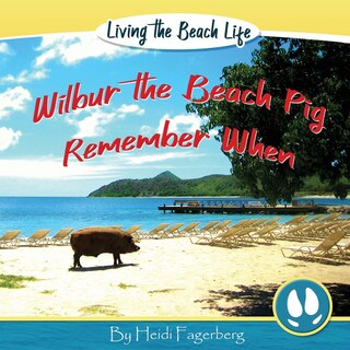 Front cover_Remember When - Wilbur the Beach Pig