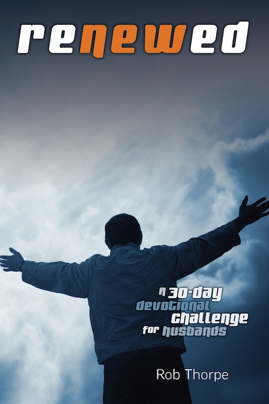 Front cover_Renewed - A 30 Day Devotional Challenge for Husbands