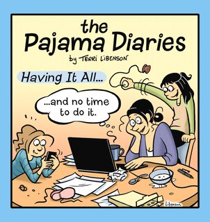 The Pajama Diaries: Having It All... and No Time to Do It