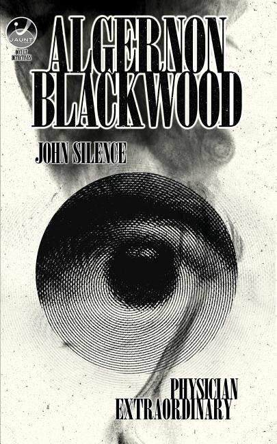 Front cover_John Silence, Physician Extraordinary