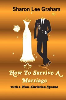 Front cover_How To Survive A Marriage with a Non-Christian Spouse