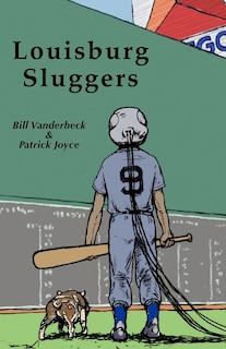 Louisburg Sluggers a Novel