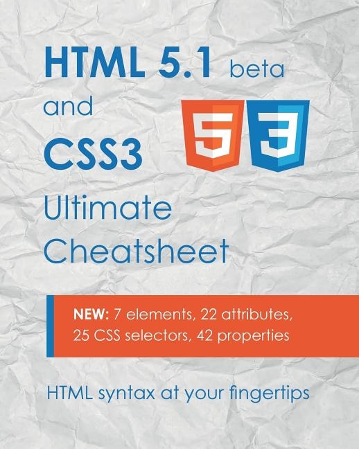Html 5.1 & Css3 Ultimate Cheatsheet: Html Syntax At Your Fingertips