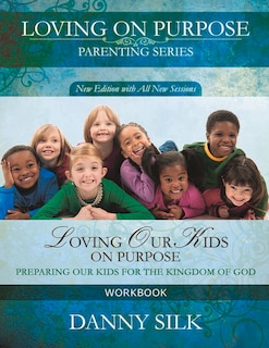 Front cover_Loving Our Kids On Purpose Workbook
