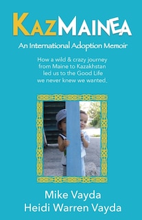 Front cover_KazMainea! An International Adoption Memoir