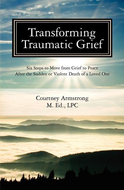 Front cover_Transforming Traumatic Grief