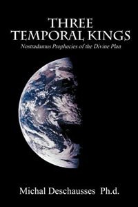 Front cover_Three Temporal Kings - Nostradamus Prophecies of the Divine Plan
