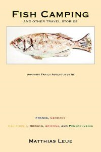 Front cover_Fish Camping And Other Travel Stories
