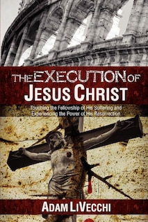 Front cover_The Execution of Jesus Christ