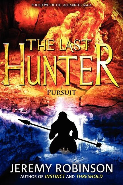 Front cover_The Last Hunter - Pursuit (Book 2 of the Antarktos Saga)
