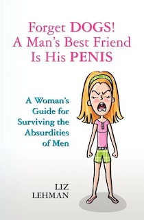 Couverture_Forget Dogs! A Man's Best Friend Is His Penis