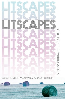 Litscapes: Collected US Writings 2015