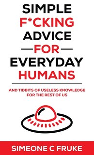 Front cover_Simple F*cking Advice for Everyday Humans