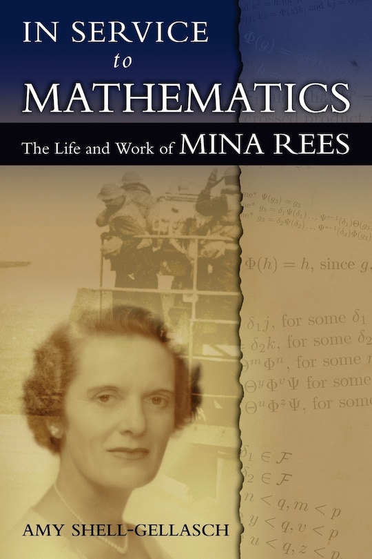 In Service to Mathematics: The Life and Work of Mina Rees