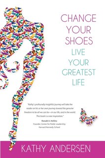 Front cover_Change Your Shoes, Live Your Greatest Life