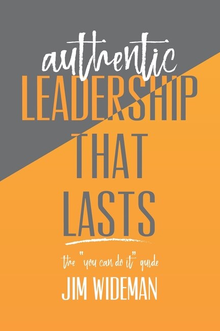 Front cover_Authentic Leadership That Lasts The You Can-do-it Guide