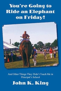 Front cover_You're Going to Ride an Elephant on Friday!
