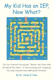 Front cover_My Kid Has an IEP, Now What?