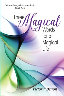 Front cover_Three Magical Words for a Magical Life