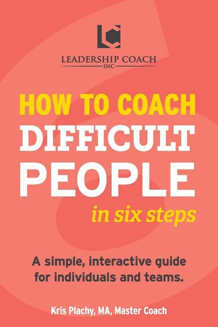 Front cover_How to Coach Difficult People in Six Steps