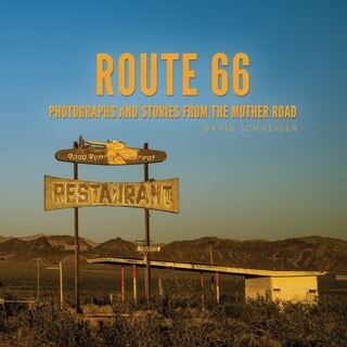 Route 66: Photographs And Stories From The Mother Road